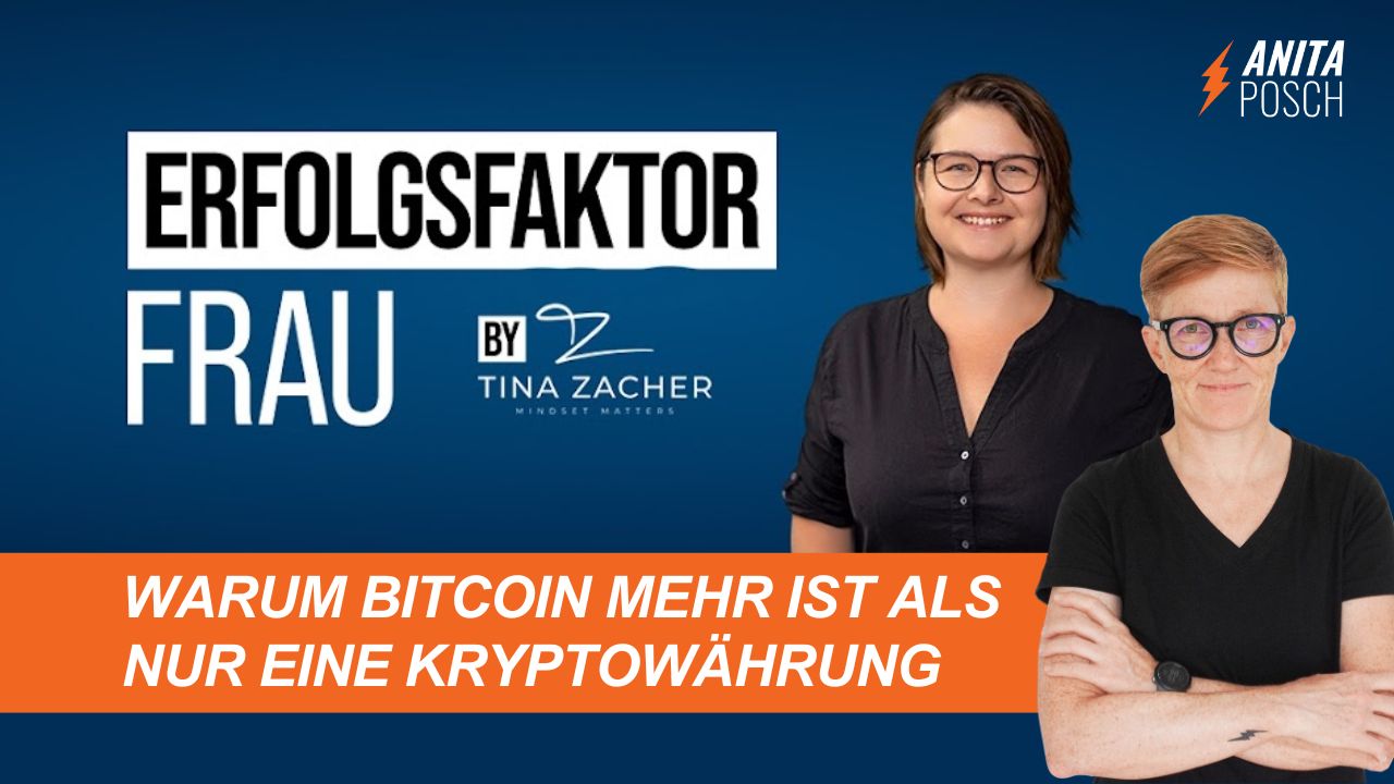 Warum Bitcoin mehr ist als nur eine Kryptowährung - Anita Posch im Podcast „Erfolgsfaktor Frau“